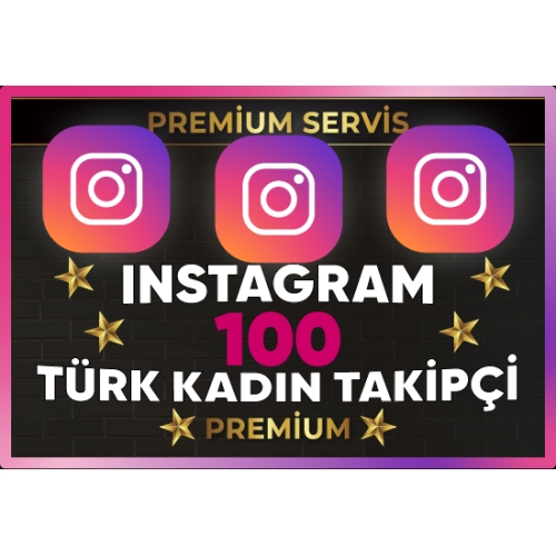  ⚡ PREMİUM  İNSTAGRAM TÜRK KADIN 100 TAKİPÇİ⚡